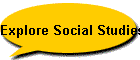 Explore Social Studies